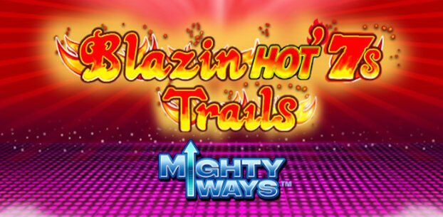 Blazin Hot 7’s Trail Mighty Ways